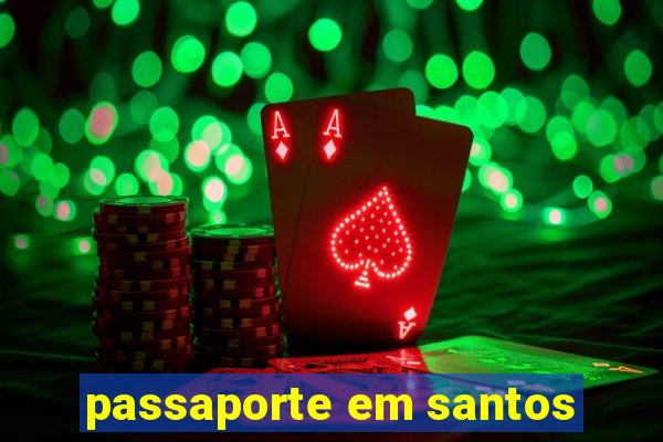 passaporte em santos