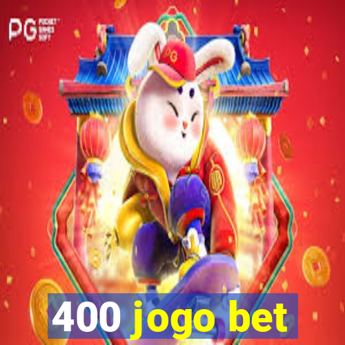 400 jogo bet