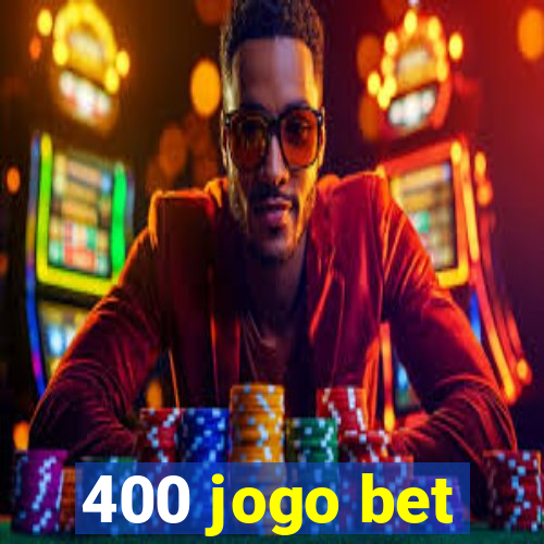 400 jogo bet