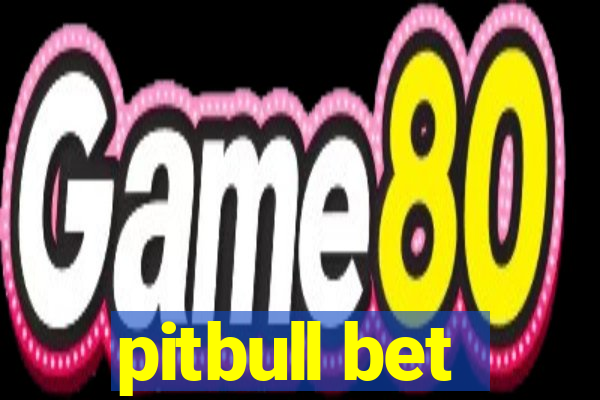 pitbull bet