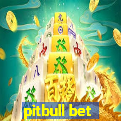 pitbull bet