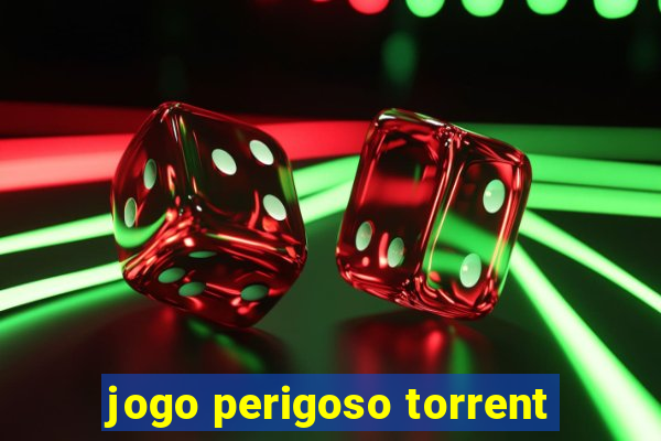 jogo perigoso torrent