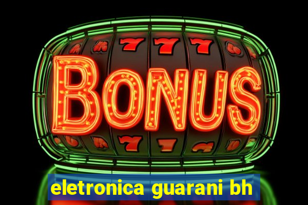 eletronica guarani bh