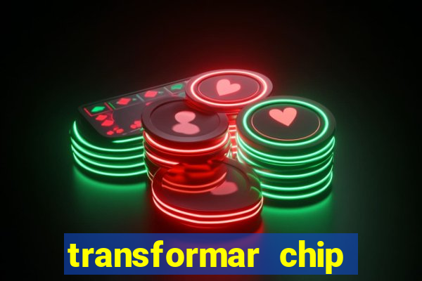 transformar chip tim em esim