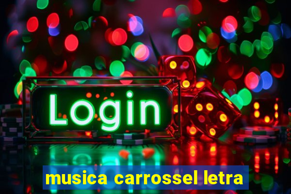 musica carrossel letra