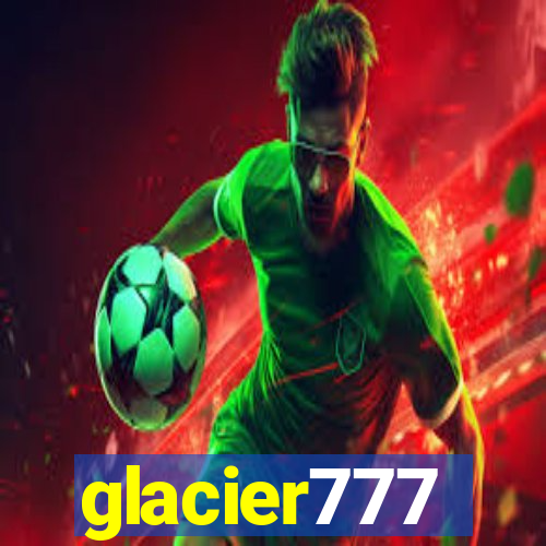 glacier777