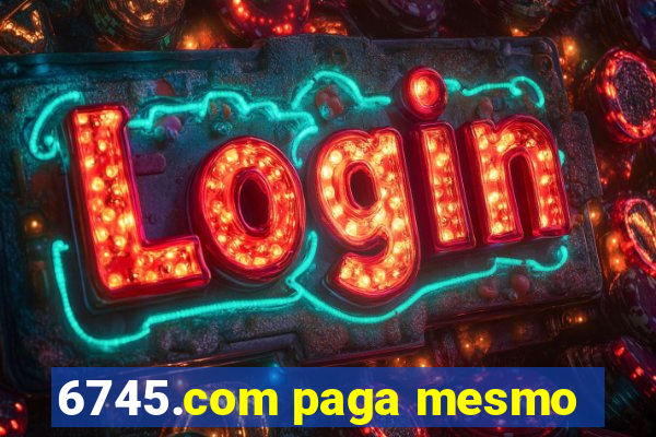 6745.com paga mesmo