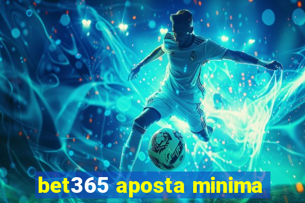 bet365 aposta minima