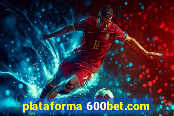 plataforma 600bet.com