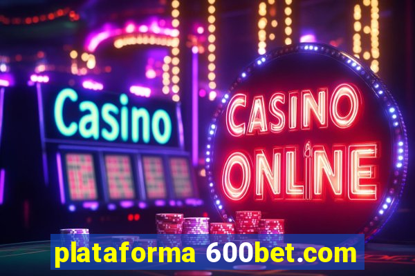 plataforma 600bet.com