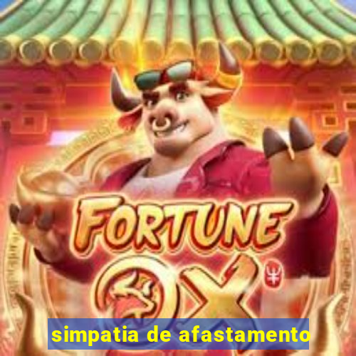 simpatia de afastamento