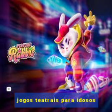 jogos teatrais para idosos