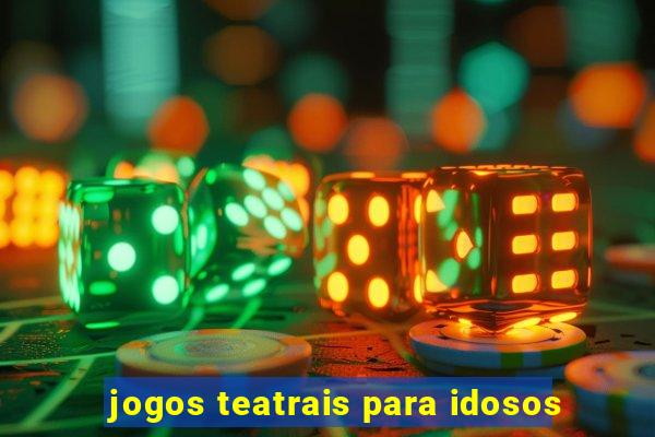 jogos teatrais para idosos