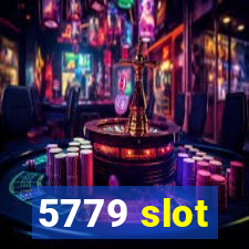 5779 slot