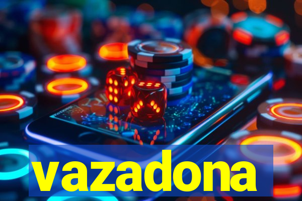 vazadona