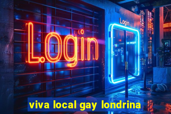 viva local gay londrina