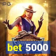 bet 5000