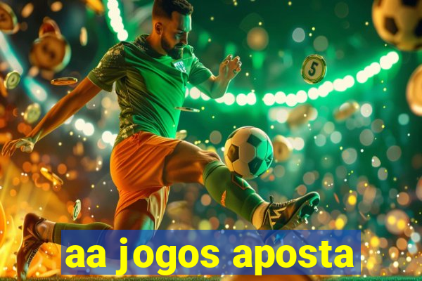 aa jogos aposta