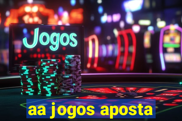 aa jogos aposta