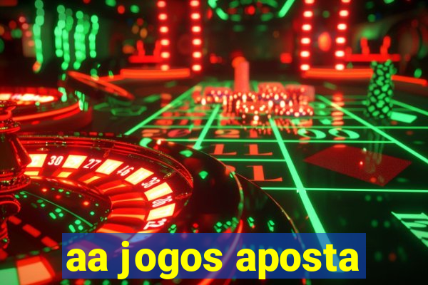 aa jogos aposta