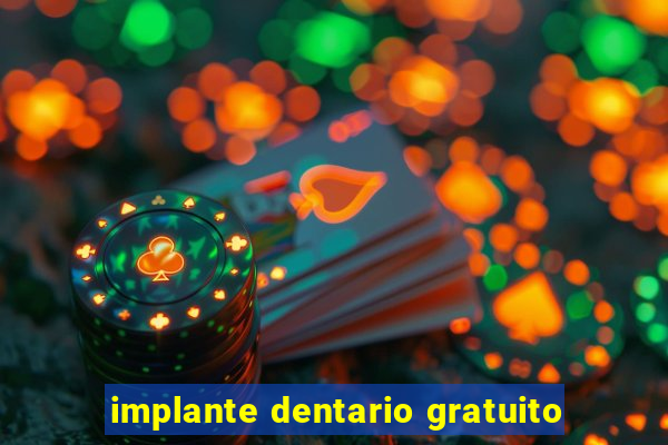 implante dentario gratuito