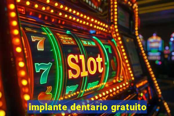 implante dentario gratuito