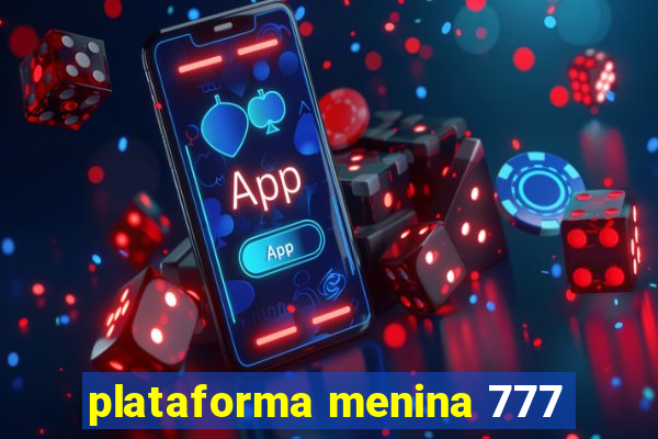 plataforma menina 777