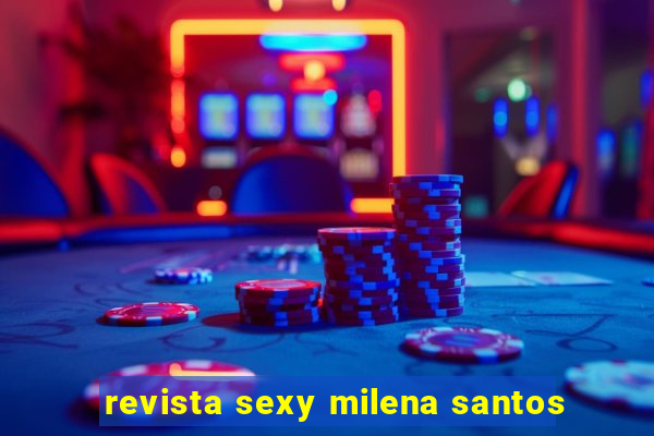 revista sexy milena santos