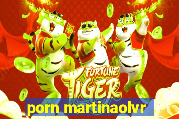 porn martinaolvr