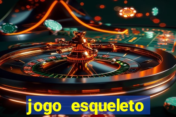 jogo esqueleto explosivo 2