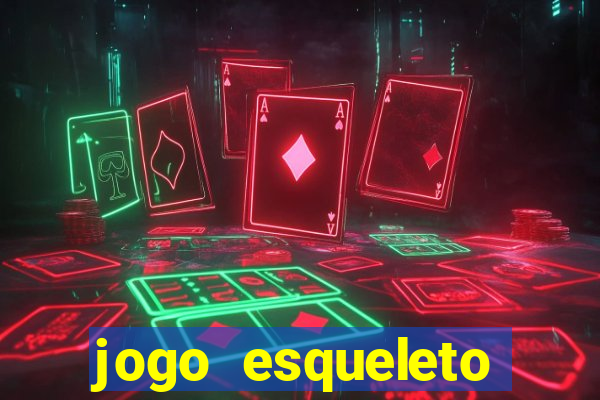 jogo esqueleto explosivo 2