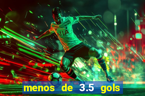 menos de 3.5 gols o que significa betano