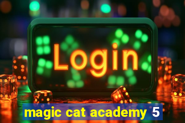 magic cat academy 5