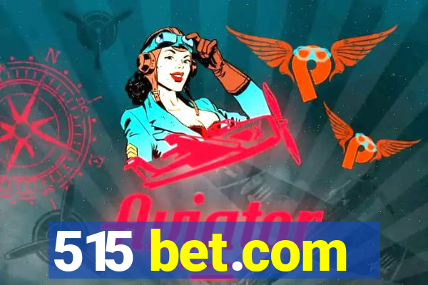 515 bet.com