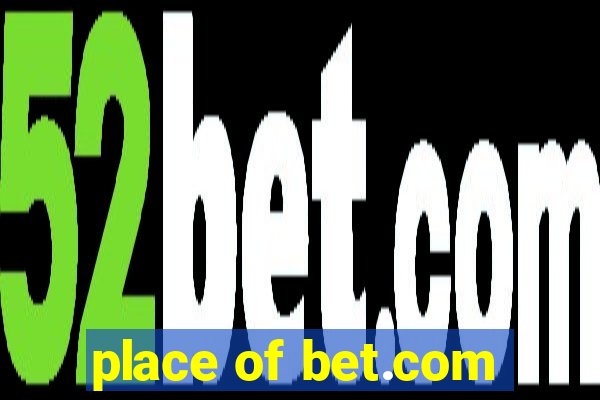 place of bet.com