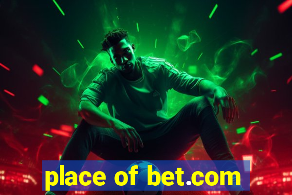 place of bet.com