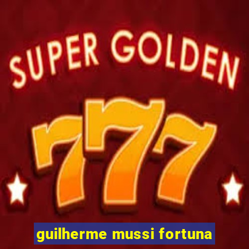 guilherme mussi fortuna