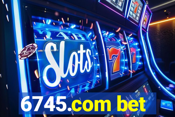 6745.com bet