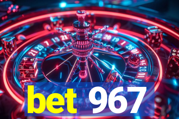 bet 967