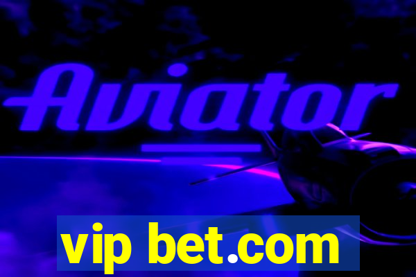 vip bet.com