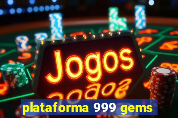 plataforma 999 gems