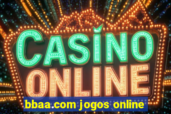 bbaa.com jogos online