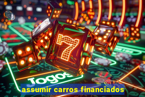 assumir carros financiados