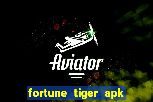 fortune tiger apk dinheiro infinito