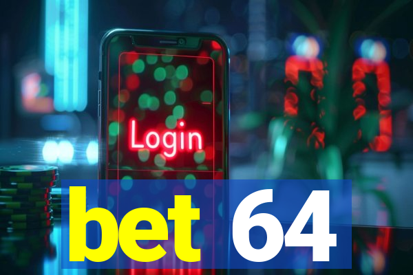 bet 64