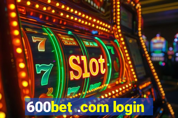 600bet .com login