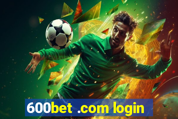 600bet .com login