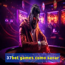 37bet games como sacar