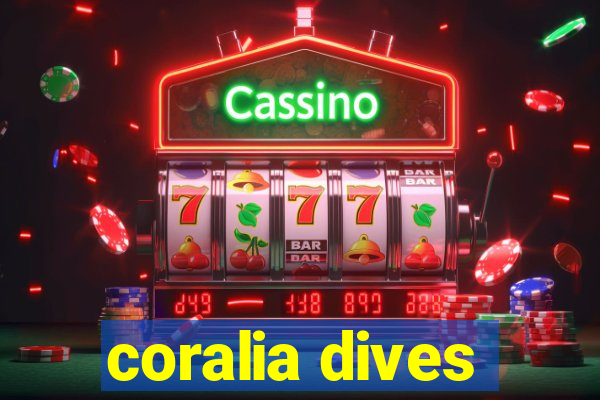 coralia dives