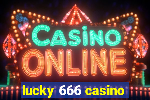 lucky 666 casino